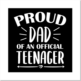 Proud Dad Of An Official Teenager - 13th Birthday Posters and Art